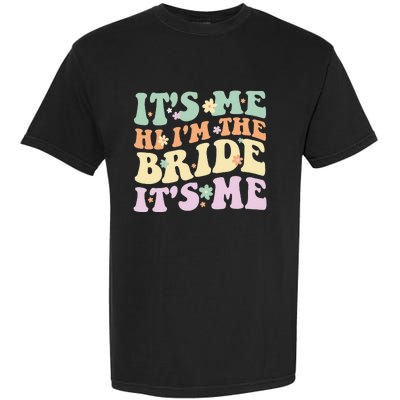 It's Me Hi I'm The Bride It's Me Funny Quotes Bride Garment-Dyed Heavyweight T-Shirt