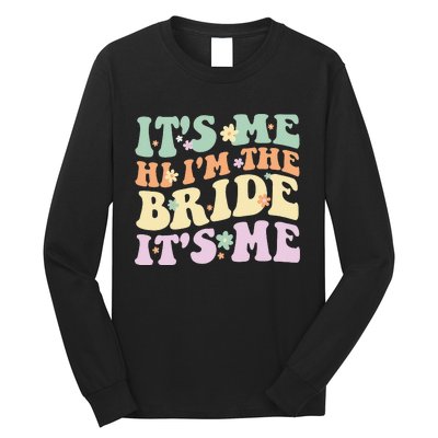 It's Me Hi I'm The Bride It's Me Funny Quotes Bride Long Sleeve Shirt