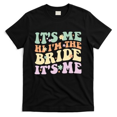 It's Me Hi I'm The Bride It's Me Funny Quotes Bride T-Shirt