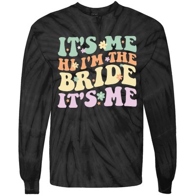 It's Me Hi I'm The Bride It's Me Funny Quotes Bride Tie-Dye Long Sleeve Shirt