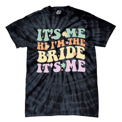 It's Me Hi I'm The Bride It's Me Funny Quotes Bride Tie-Dye T-Shirt