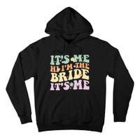 It's Me Hi I'm The Bride It's Me Funny Quotes Bride Tall Hoodie