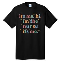 It's Me Hi I Am The Nurse Retro Nursing Day Tall T-Shirt