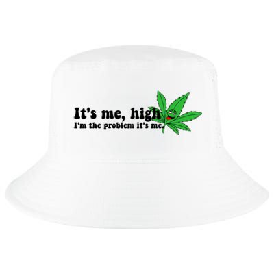 It's Me High I'm The Problem Anti Hero Funny Happy 420 Day Funny Weed Lover Cool Comfort Performance Bucket Hat