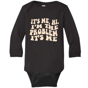 It's Me, Hi, I'm The Problem Baby Long Sleeve Bodysuit