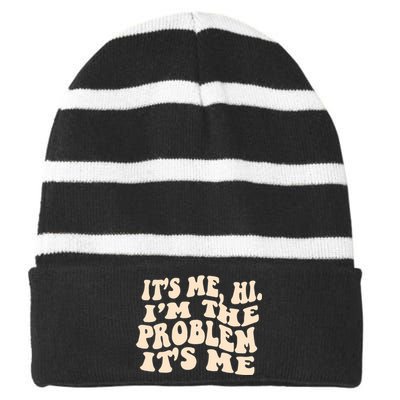 It's Me, Hi, I'm The Problem Striped Beanie with Solid Band