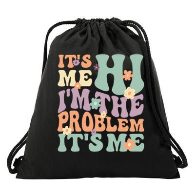 Its Me Hi I'm the Problem Its Me funny quote Drawstring Bag