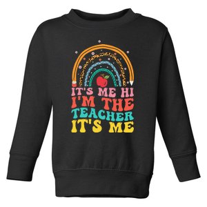 Its Me Hi Im The Teacher Its Me Teachers Appreciation Toddler Sweatshirt