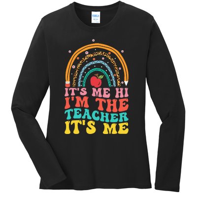 Its Me Hi Im The Teacher Its Me Teachers Appreciation Ladies Long Sleeve Shirt