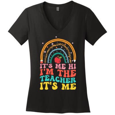 Its Me Hi Im The Teacher Its Me Teachers Appreciation Women's V-Neck T-Shirt