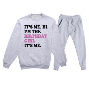 Its Me Hi Im The Birthday Girl Its Me Birthday Party Premium Crewneck Sweatsuit Set