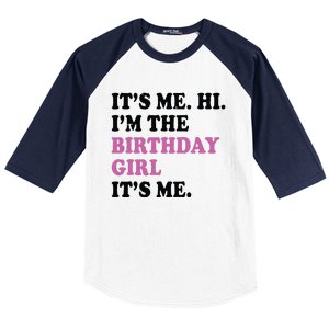 Its Me Hi Im The Birthday Girl Its Me Birthday Party Baseball Sleeve Shirt