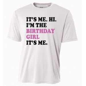 Its Me Hi Im The Birthday Girl Its Me Birthday Party Cooling Performance Crew T-Shirt