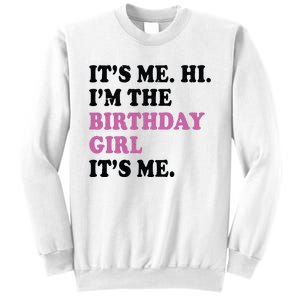 Its Me Hi Im The Birthday Girl Its Me Birthday Party Sweatshirt