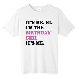 Its Me Hi Im The Birthday Girl Its Me Birthday Party Tall Fusion ChromaSoft Performance T-Shirt