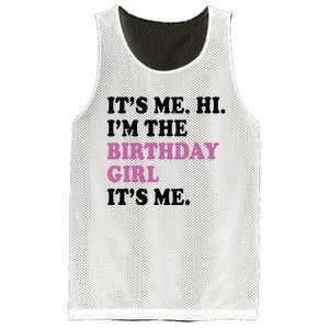 Its Me Hi Im The Birthday Girl Its Me Birthday Party Mesh Reversible Basketball Jersey Tank