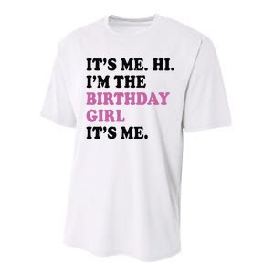 Its Me Hi Im The Birthday Girl Its Me Birthday Party Performance Sprint T-Shirt