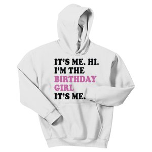 Its Me Hi Im The Birthday Girl Its Me Birthday Party Kids Hoodie