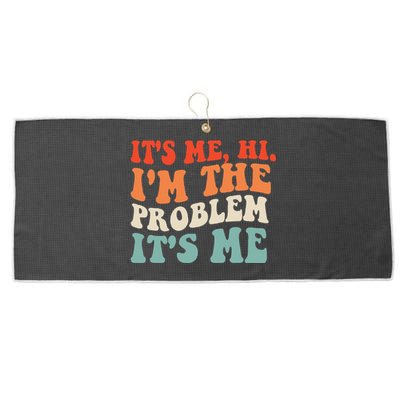 Its Me Hi Im The Problem Large Microfiber Waffle Golf Towel