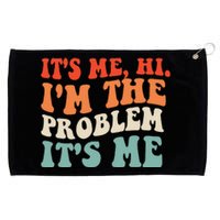 Its Me Hi Im The Problem Grommeted Golf Towel