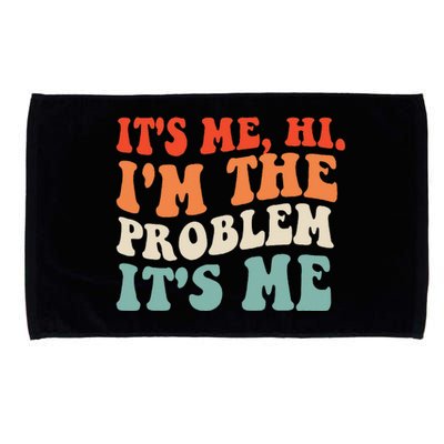 Its Me Hi Im The Problem Microfiber Hand Towel