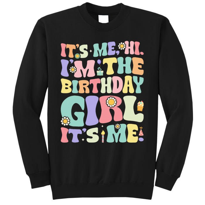 Its Me Hi Im The Birthday Girl Its Me Sweatshirt