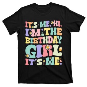 Its Me Hi Im The Birthday Girl Its Me T-Shirt