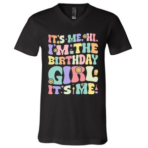 Its Me Hi Im The Birthday Girl Its Me V-Neck T-Shirt