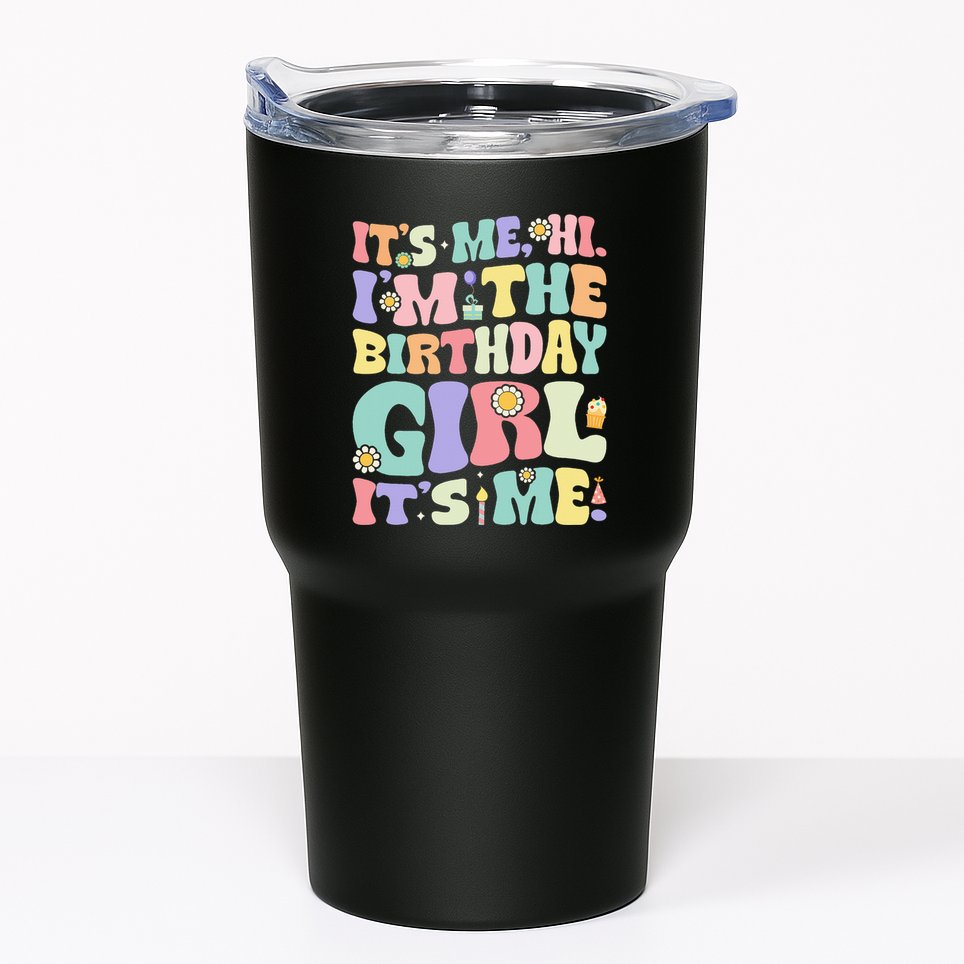 Its Me Hi Im The Birthday Girl Its Me Tumbler