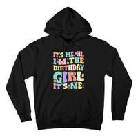 Its Me Hi Im The Birthday Girl Its Me Tall Hoodie