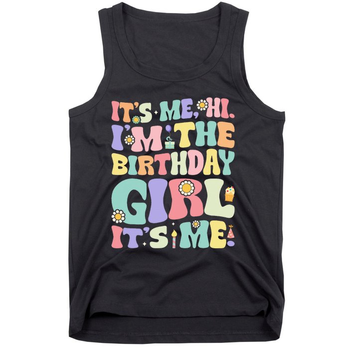 Its Me Hi Im The Birthday Girl Its Me Tank Top