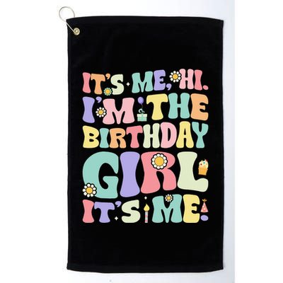 Its Me Hi Im The Birthday Girl Its Me Golf Towel
