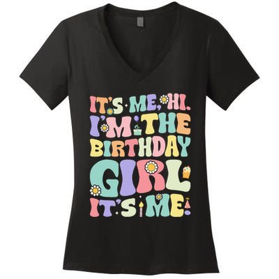 Its Me Hi Im The Birthday Girl Its Me Women's V-Neck T-Shirt
