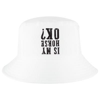 Is My Horse Ok Horseback Riding Gift For Equestrian Lover Cool Comfort Performance Bucket Hat