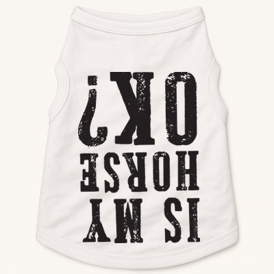 Is My Horse Ok Horseback Riding Gift For Equestrian Lover Doggie Tank