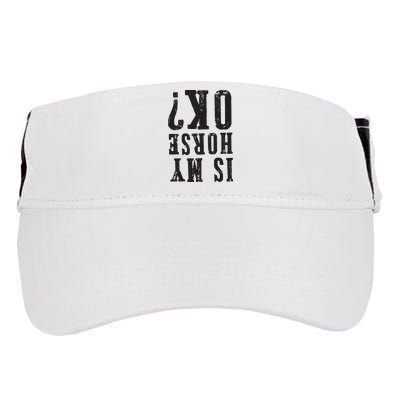 Is My Horse Ok Horseback Riding Gift For Equestrian Lover Adult Drive Performance Visor