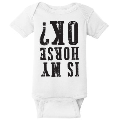 Is My Horse Ok Horseback Riding Gift For Equestrian Lover Baby Bodysuit