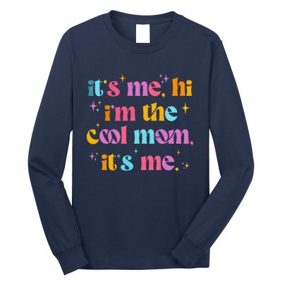 Its Me Hi Im The Cool Mom Its Me Mothers Day Cool Groovy Long Sleeve Shirt