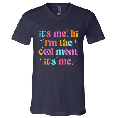 Its Me Hi Im The Cool Mom Its Me Mothers Day Cool Groovy V-Neck T-Shirt