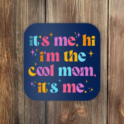 Its Me Hi Im The Cool Mom Its Me Mothers Day Cool Groovy Coaster