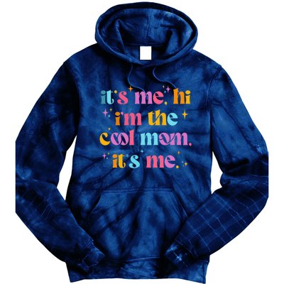 Its Me Hi Im The Cool Mom Its Me Mothers Day Cool Groovy Tie Dye Hoodie