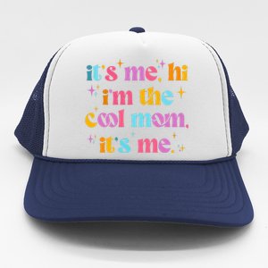 Its Me Hi Im The Cool Mom Its Me Mothers Day Cool Groovy Trucker Hat