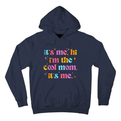 Its Me Hi Im The Cool Mom Its Me Mothers Day Cool Groovy Tall Hoodie