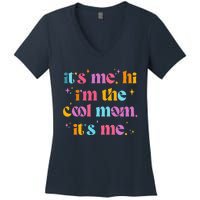 Its Me Hi Im The Cool Mom Its Me Mothers Day Cool Groovy Women's V-Neck T-Shirt