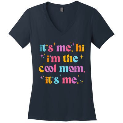 Its Me Hi Im The Cool Mom Its Me Mothers Day Cool Groovy Women's V-Neck T-Shirt