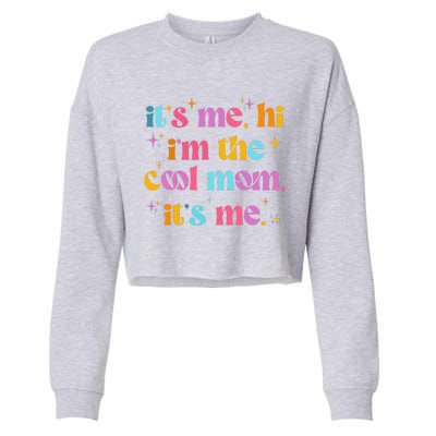 Its Me Hi Im The Cool Mom Its Me Mothers Day Cool Groovy Cropped Pullover Crew