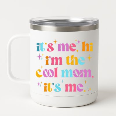 Its Me Hi Im The Cool Mom Its Me Mothers Day Cool Groovy 12 oz Stainless Steel Tumbler Cup