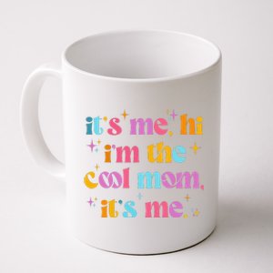 Its Me Hi Im The Cool Mom Its Me Mothers Day Cool Groovy Coffee Mug