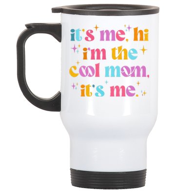 Its Me Hi Im The Cool Mom Its Me Mothers Day Cool Groovy Stainless Steel Travel Mug