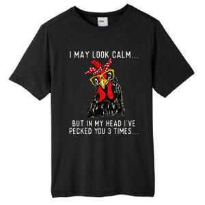 In My Head Ive Pecked You 3 Times Chicken Tall Fusion ChromaSoft Performance T-Shirt